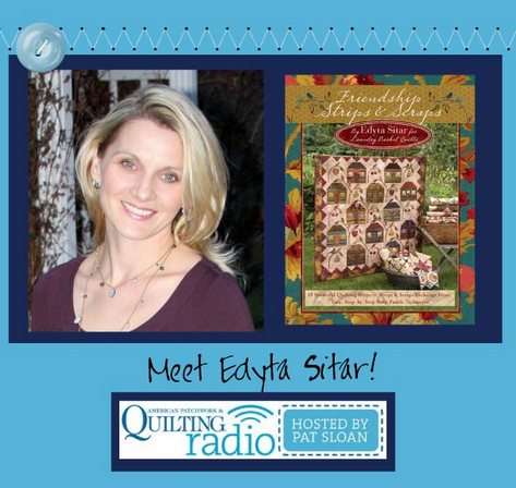 Pat Sloan American Patchwork and Quilting radio Edyta Sitar guest Pat Sloan American Patchwork and Quilting radio Edyta Sitar guest