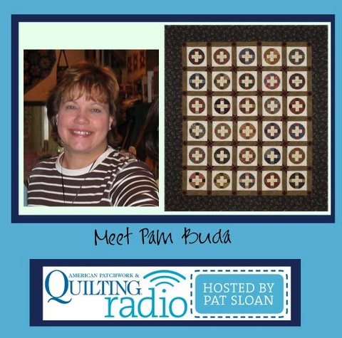 Pat Sloan American Patchwork and Quilting radio Pam Buda guest Pat Sloan American Patchwork and Quilting radio Pam Buda guest