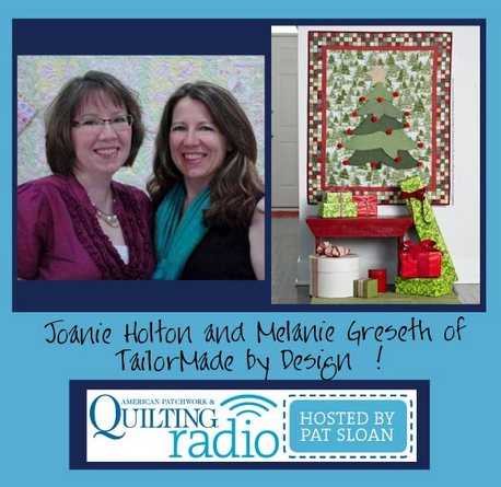 Pat Sloan American Patchwork and Quilting radio Joanie Holton and Melanie Greseth of TailorMade by Design guest Pat Sloan American Patchwork and Quilting radio Joanie Holton and Melanie Greseth of TailorMade by Design guest