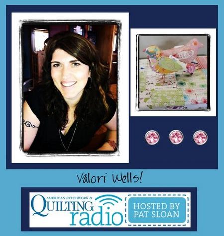 Pat Sloan American Patchwork and Quilting radio Valori Wells guest Pat Sloan American Patchwork and Quilting radio Valori Wells guest