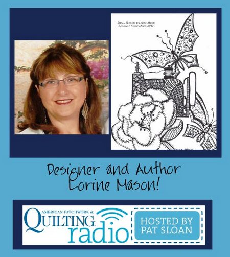 Pat Sloan American Patchwork and Quilting radio Lorine Mason guest