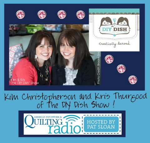 Pat Sloan American Patchwork and Quilting radio DIY DISH guest Pat Sloan American Patchwork and Quilting radio DIY DISH guest