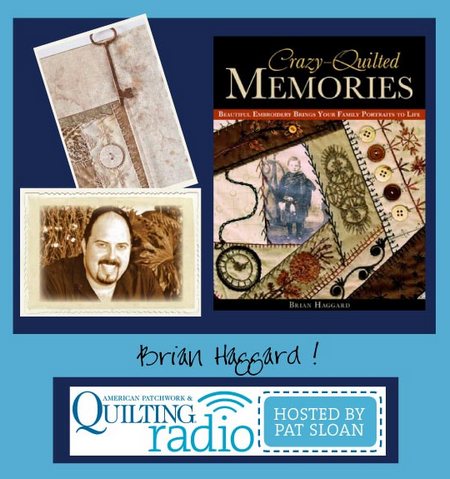 Pat Sloan American Patchwork and Quilting radio Brian Haggard guest Pat Sloan American Patchwork and Quilting radio Brian Haggard guest