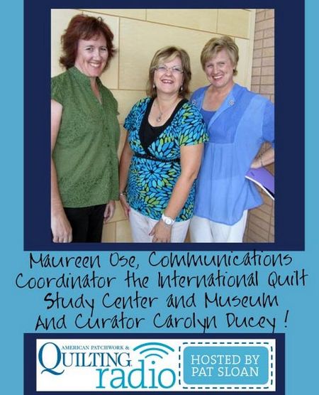 Pat Sloan American Patchwork and Quilting radio Quilt Study Centers guests