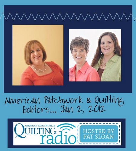 Pat Sloan American Patchwork and Quilting radio editors