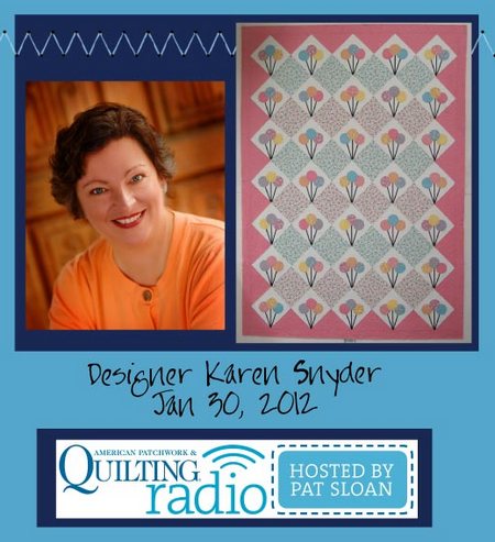 Pat Sloan American Patchwork and Quilting radio Karen Snyder guest