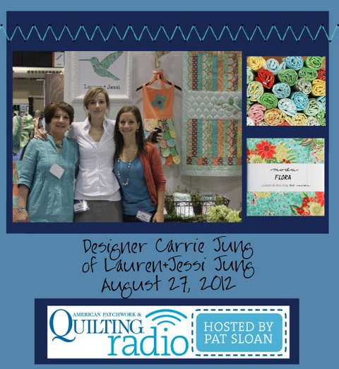 Pat Sloan American Patchwork and Quilting radio Carrie Jung guest