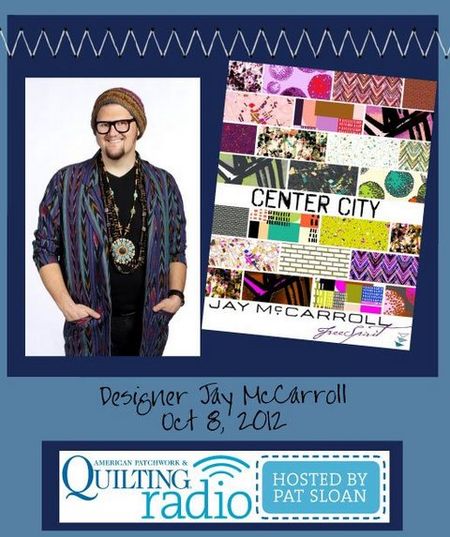 Pat Sloan American Patchwork and Quilting radio Jay McCarroll guest Pat Sloan American Patchwork and Quilting radio Jay McCarroll guest
