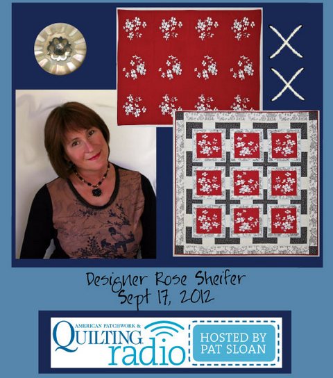 Pat Sloan American Patchwork and Quilting radio Rose Sheifer guest