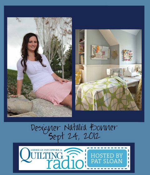 Pat Sloan American Patchwork and Quilting radio Natalia Bonner guest Pat Sloan American Patchwork and Quilting radio Natalia Bonner guest