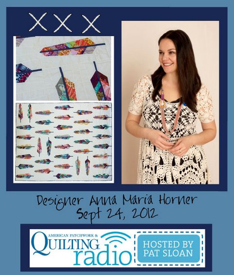 Pat Sloan American Patchwork and Quilting radio Anna Maria Horner guest Pat Sloan American Patchwork and Quilting radio Anna Maria Horner guest
