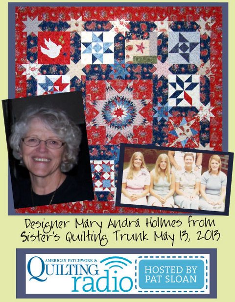 Pat Sloan American Patchwork and Quilting radio Mary Andra Holmes guest Pat Sloan American Patchwork and Quilting radio Mary Andra Holmes guest
