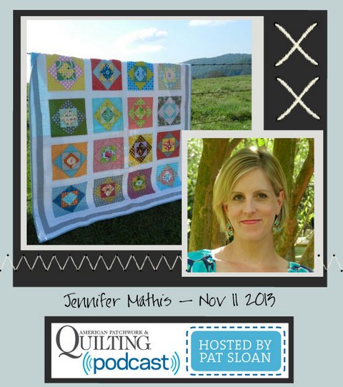 Pat Sloan American Patchwork and Quilting radio Jennifer Mathis Nov guest