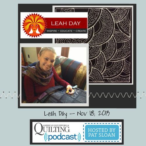 Pat Sloan American Patchwork and Quilting radio Leah Day Nov guest