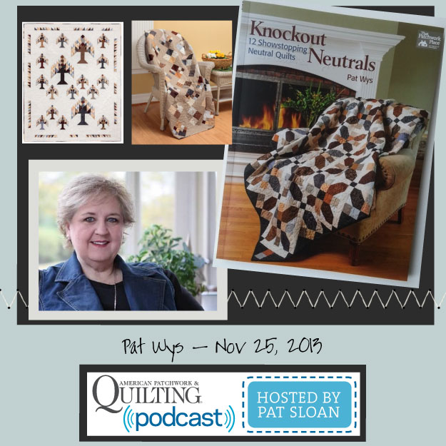 Pat Sloan American Patchwork and Quilting radio Pat Wys Nov guest