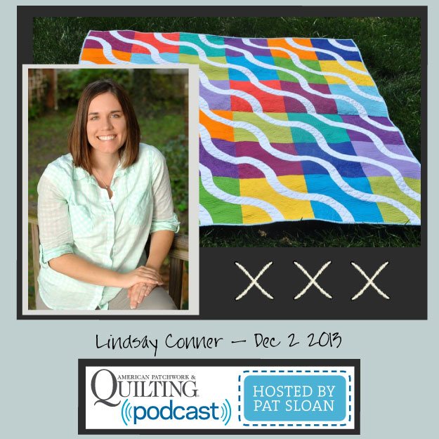 Pat Sloan American Patchwork and Quilting radio Lindsay Conner Dec guest