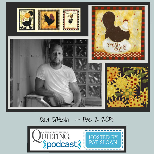 Pat Sloan American Patchwork and Quilting radio Dan DiPalo Dec guest
