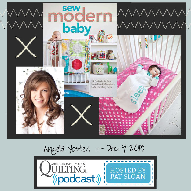 Pat Sloan American Patchwork and Quilting radio Angela Yosten Dec guest