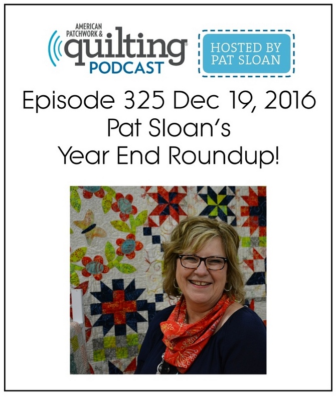 American Patchwork Quilting Pocast episode 325 Pat Sloan