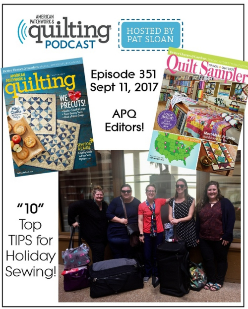 American Patchwork Quilting Pocast episode 351 Editor Show