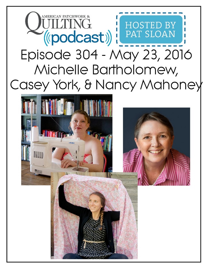 2 American Patchwork Quilting Pocast episode 304 May 23 2016