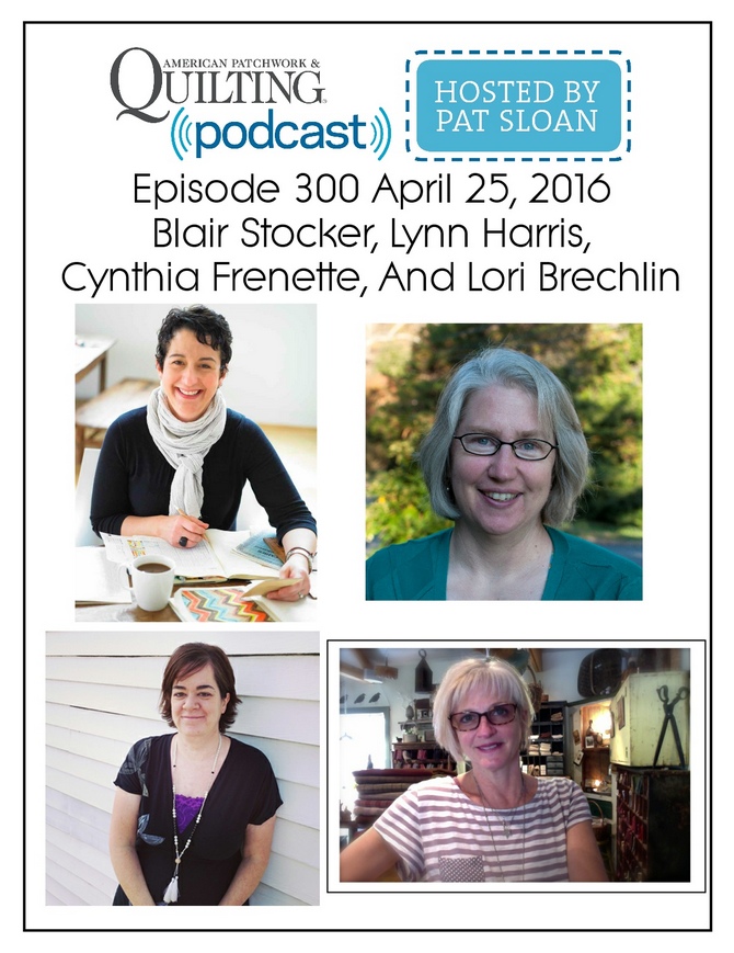 2 American Patchwork Quilting Pocast episode 300 April 25 2016