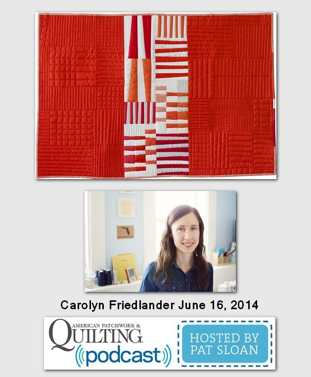 Pat Sloan American Patchwork and Quilting radio Carolyn Friedlander guest