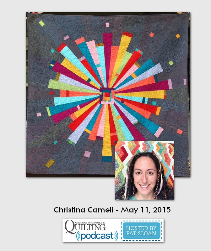 American Patchwork and Quilting Pocast guests Christina Cameli May 2015