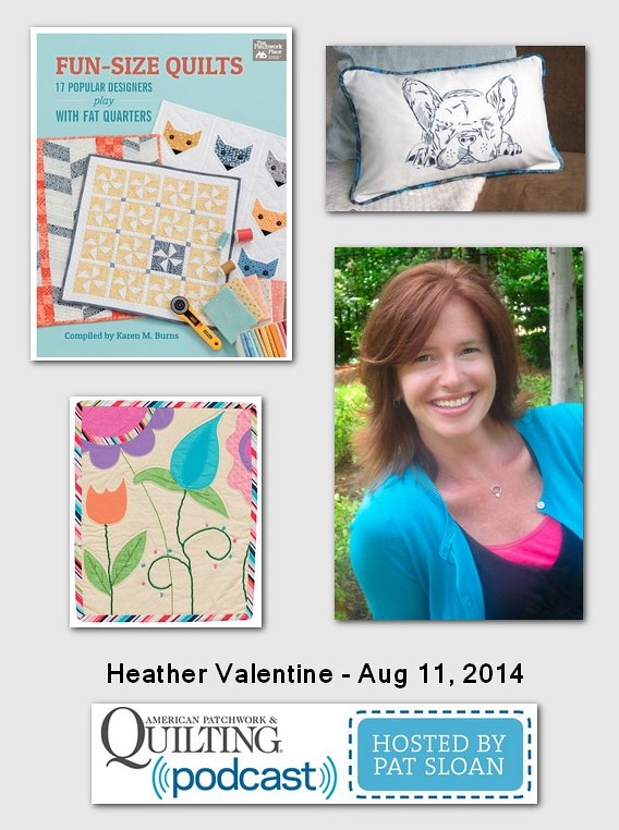 Pat Sloan American Patchwork and Quilting radio Heather Valentine aug 2014 guest